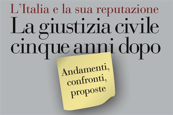 pubblicato-il-rapporto-l-italia-e-la-sua-reputazione-la-giustizia-civile-cinque-anni-dopo-0-53.jpg