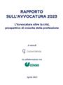 Pubblicato il Rapporto sull'Avvocatura 2023 di Cassa Forense e Censis “L'Avvocatura oltre la crisi”